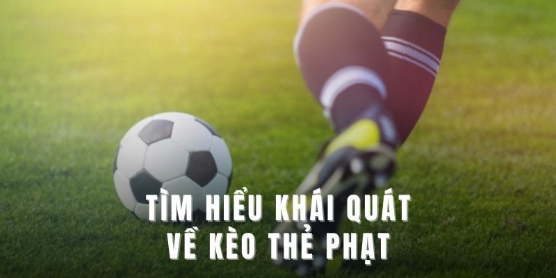 Giới thiệu một số thông tin về kèo thẻ phạt